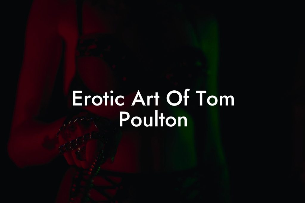 Erotic Art Of Tom Poulton Filthy Adult