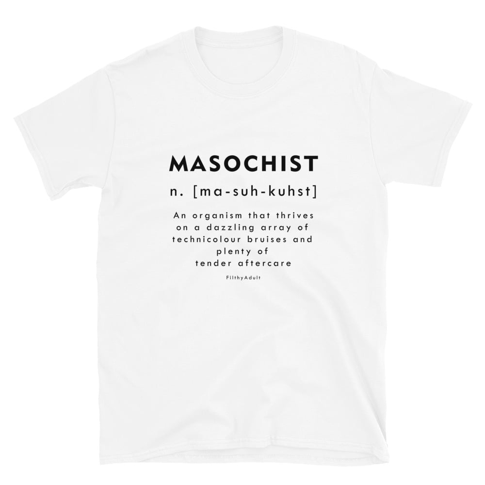 filthy-adult-kink-clothing-masochist-t-shirt