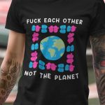 fuck-each-other-not-the-planet-filthy-BDSM-kinky-unisex-tshirt-close