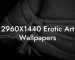 2960X1440 Erotic Art Wallpapers