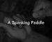 A Spanking Paddle