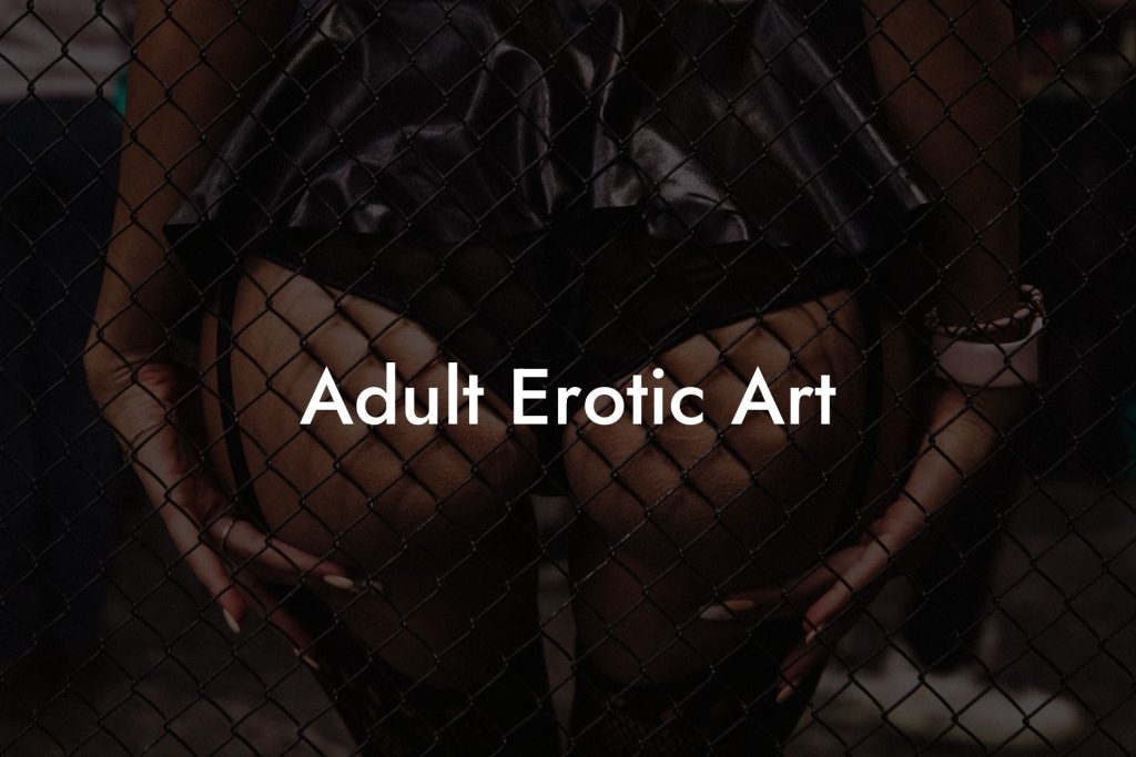 Adult Erotic Art