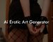 Ai Erotic Art Generator