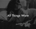 All Things Wore