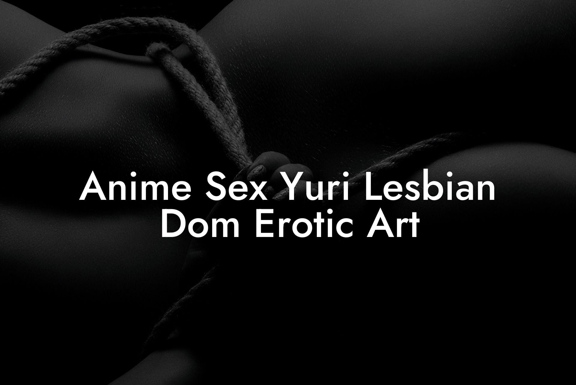 Anime Sex Yuri Lesbian Dom Erotic Art
