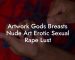 Artwork Gods Breasts Nude Art Erotic Sexual Rape Lust