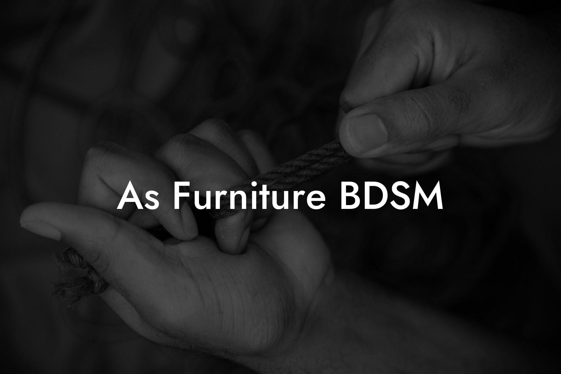 As Furniture BDSM