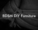 BDSM DIY Furniture