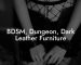 BDSM, Dungeon, Dark Leather Furniture