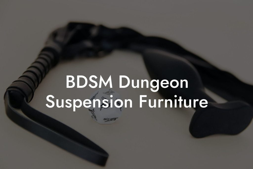 BDSM Dungeon Suspension Furniture