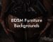 BDSM Furniture Backgrounds