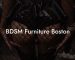 BDSM Furniture Boston