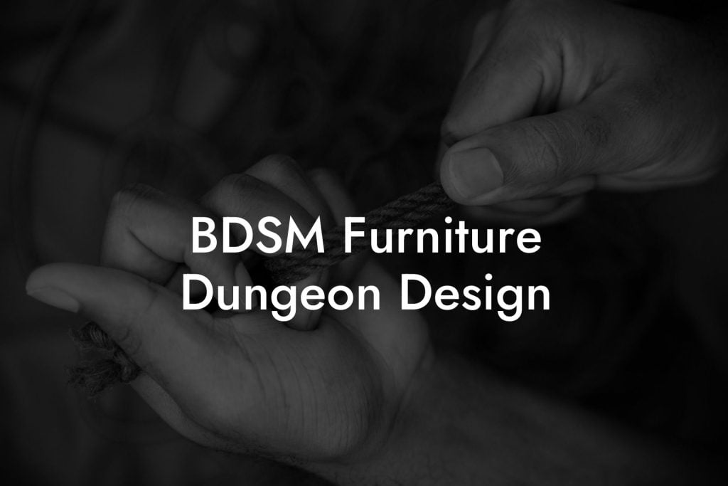 BDSM Furniture Dungeon Design