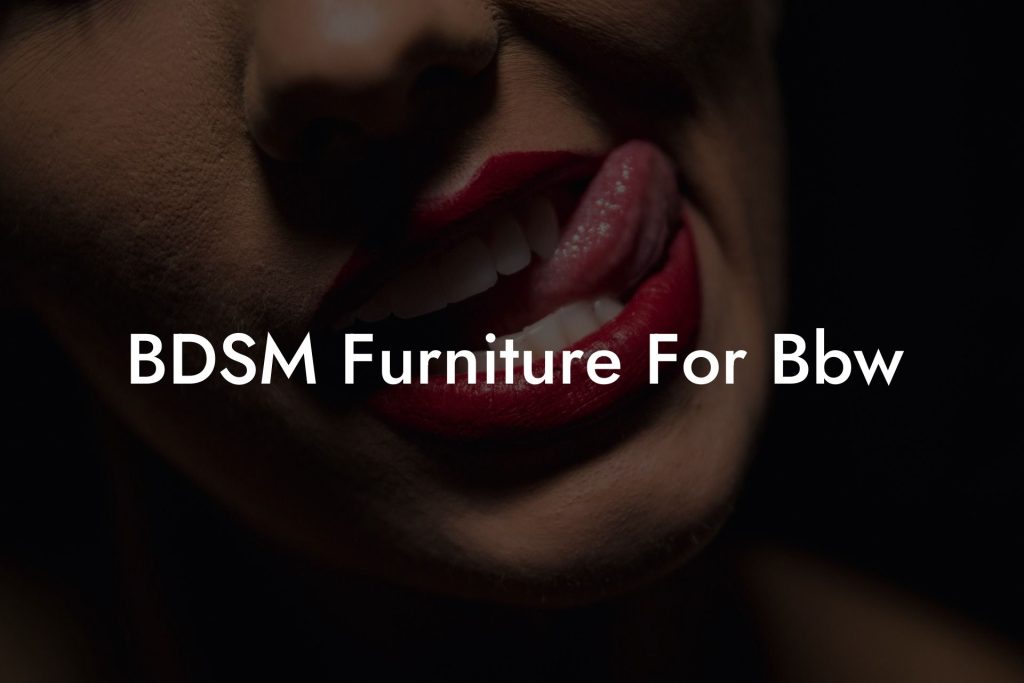 BDSM Furniture For Bbw