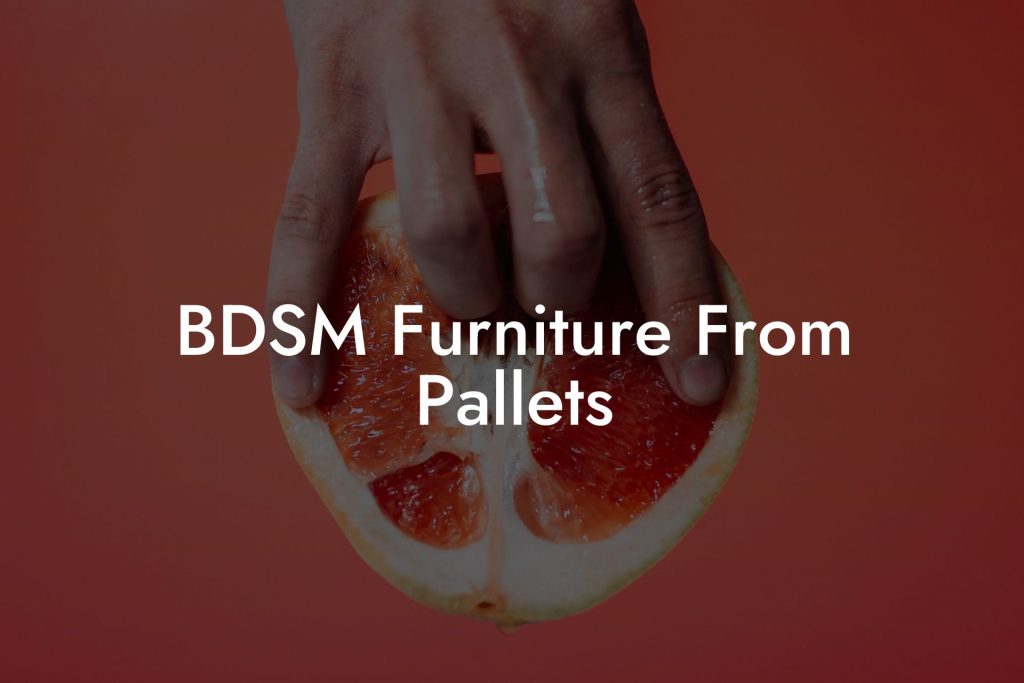 BDSM Furniture From Pallets