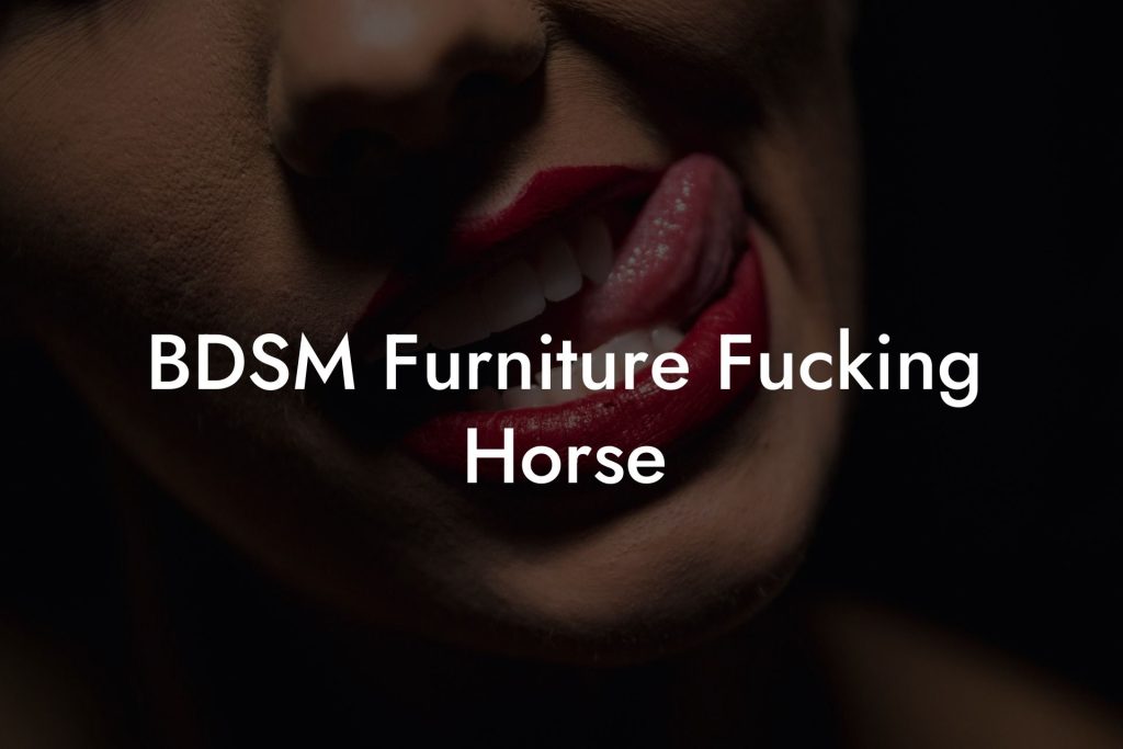 BDSM Furniture Fucking Horse