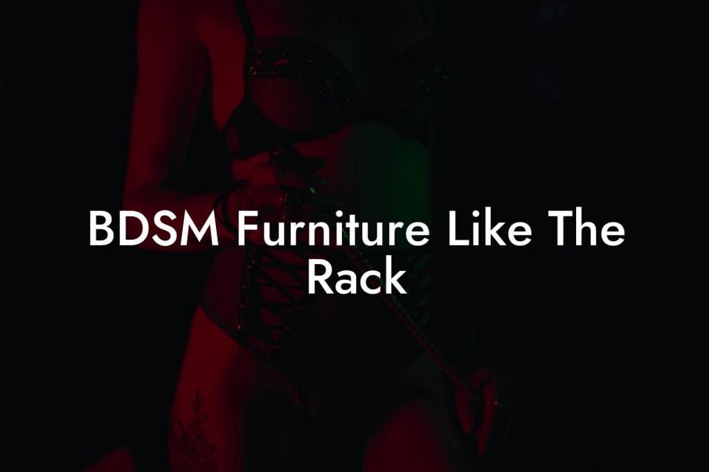 BDSM Furniture Like The Rack