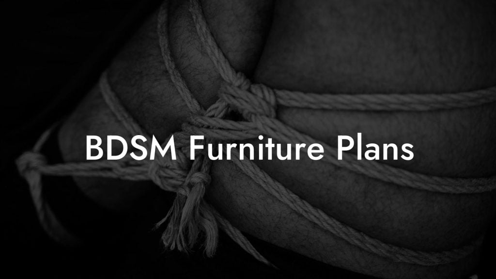 BDSM Furniture Plans