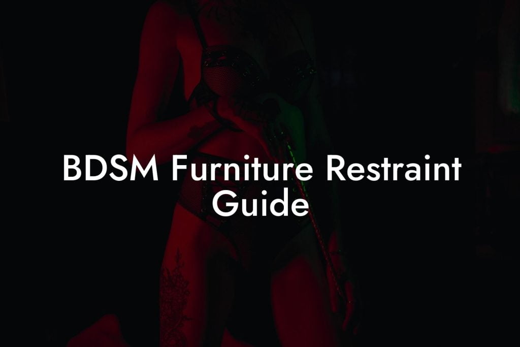 BDSM Furniture Restraint Guide