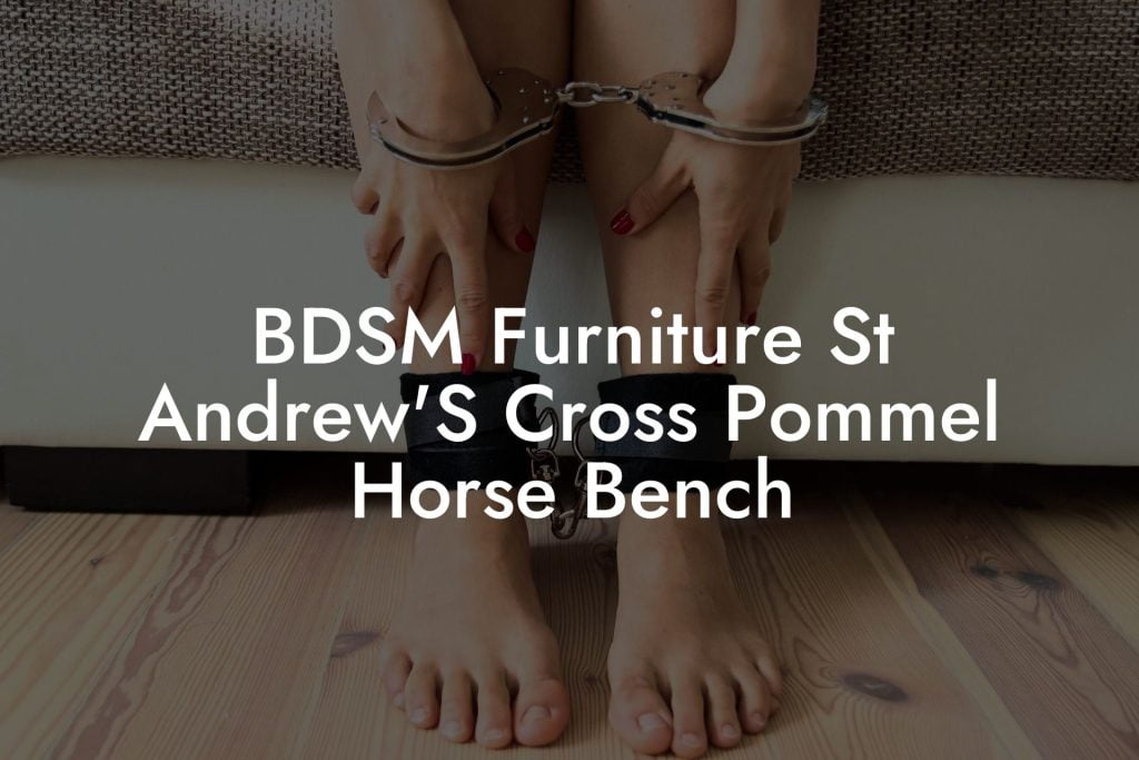 BDSM Furniture St Andrew'S Cross Pommel Horse Bench