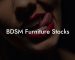 BDSM Furniture Stocks