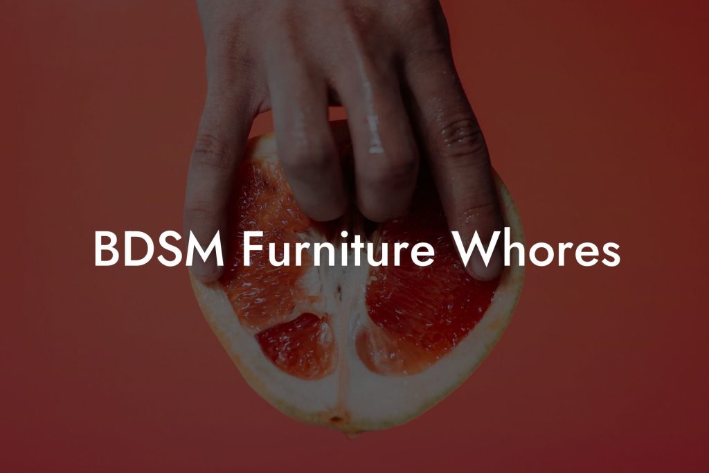 BDSM Furniture Whores