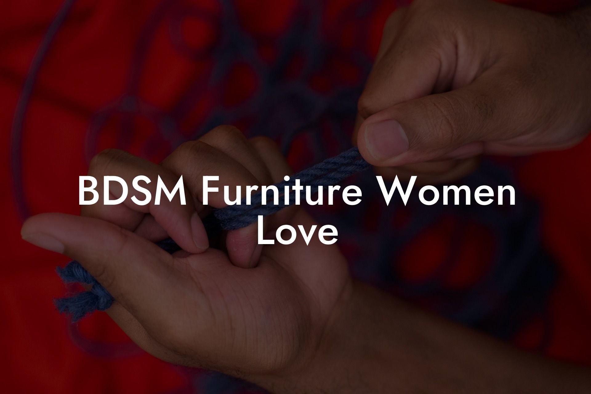 BDSM Furniture Women Love