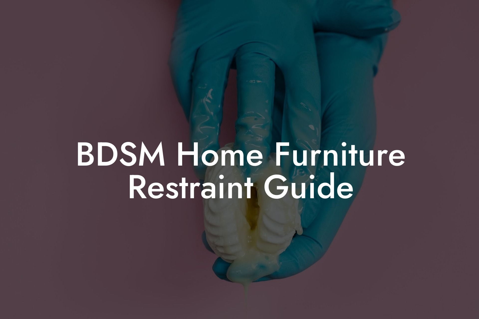 BDSM Home Furniture Restraint Guide