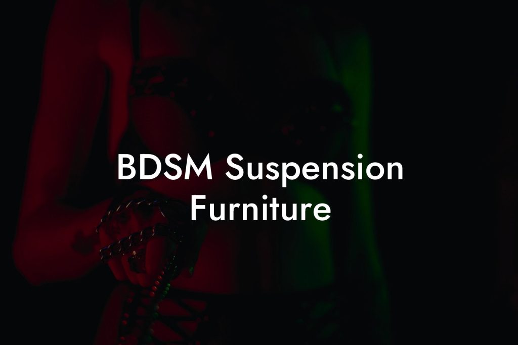 BDSM Suspension Furniture