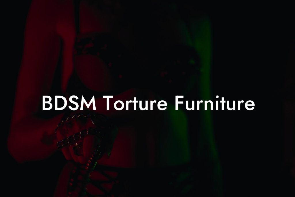 BDSM Torture Furniture