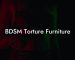 BDSM Torture Furniture