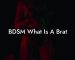 BDSM What Is A Brat