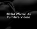 BDSM Woman As Furniture Videos