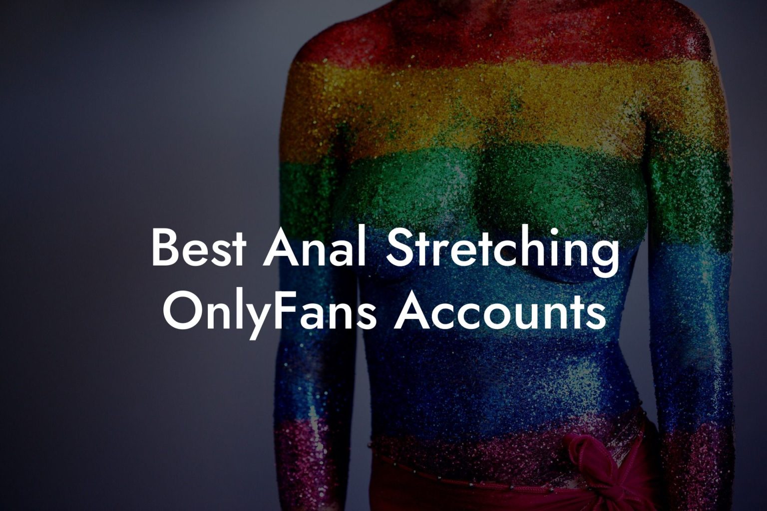 Best Anal Stretching Onlyfans Accounts Filthy Adult