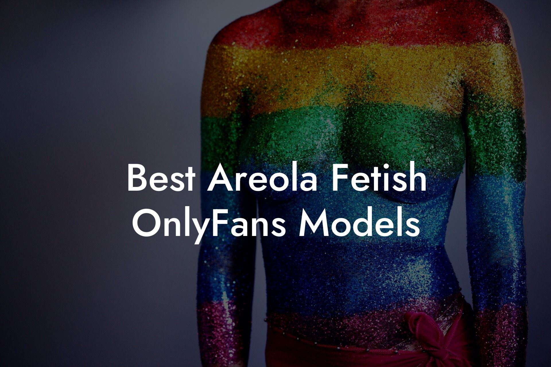Best Areola Fetish OnlyFans Models