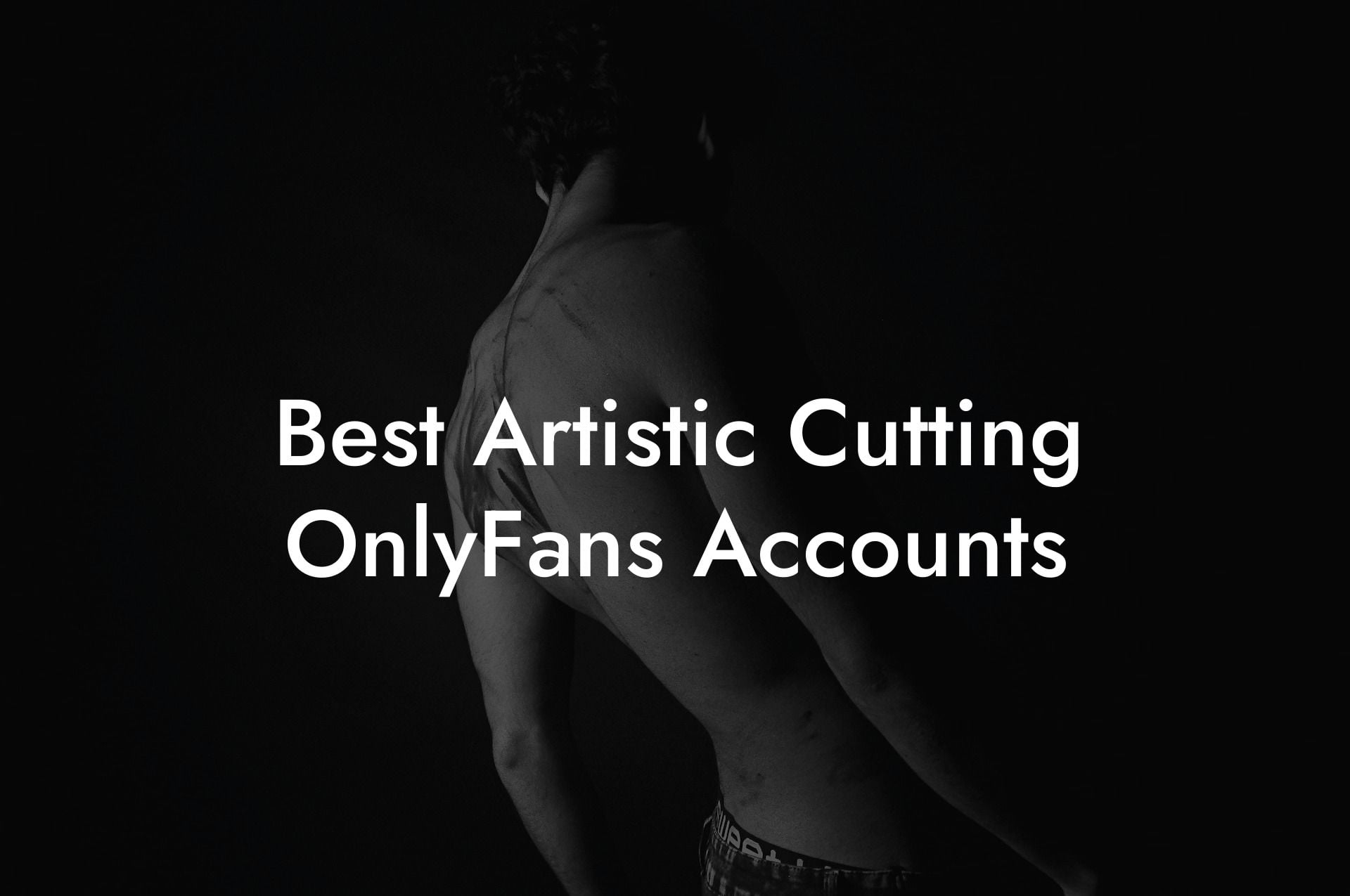 Best Artistic Cutting OnlyFans Accounts