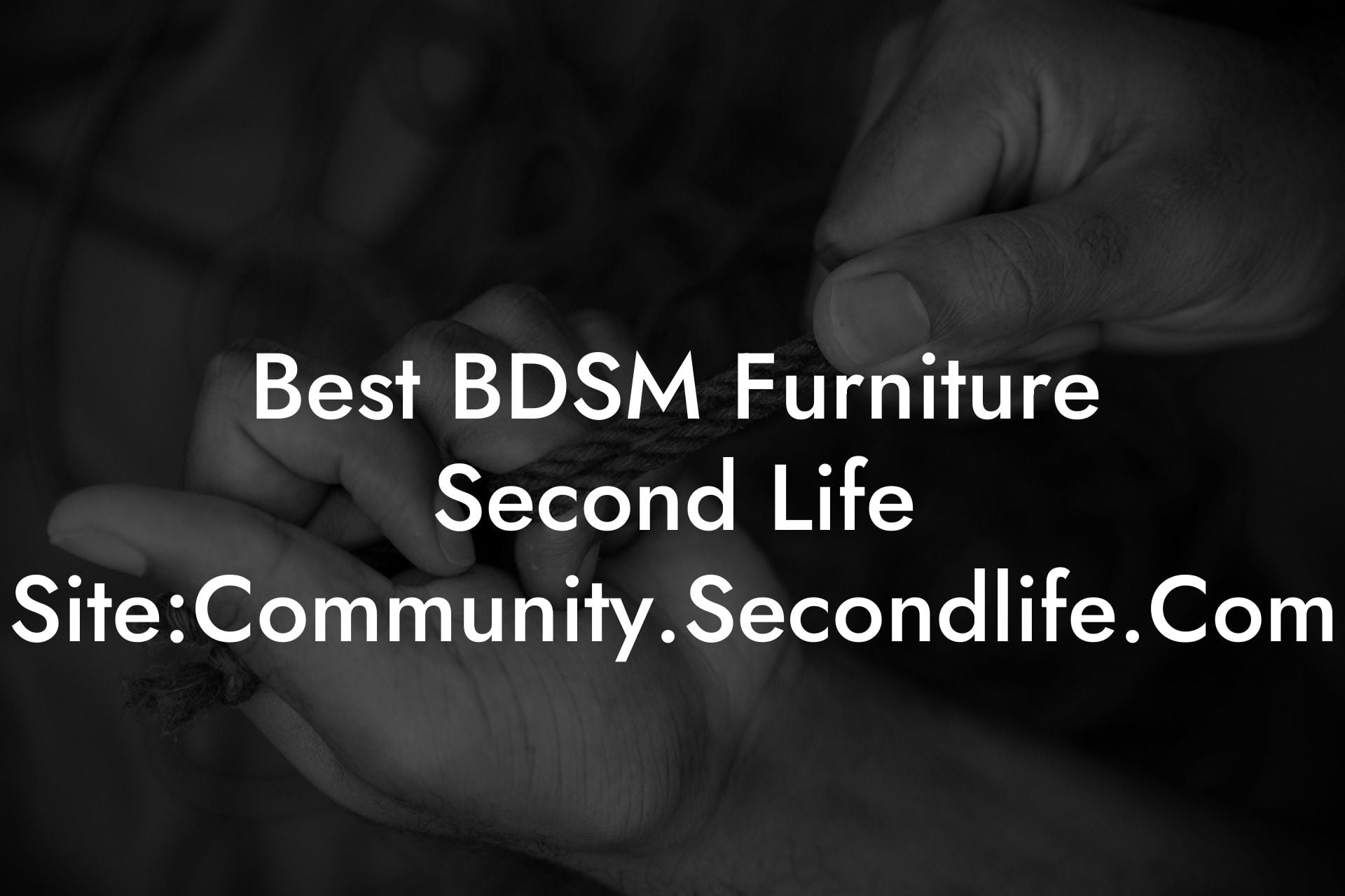 Best BDSM Furniture Second Life Site:Community.Secondlife.Com