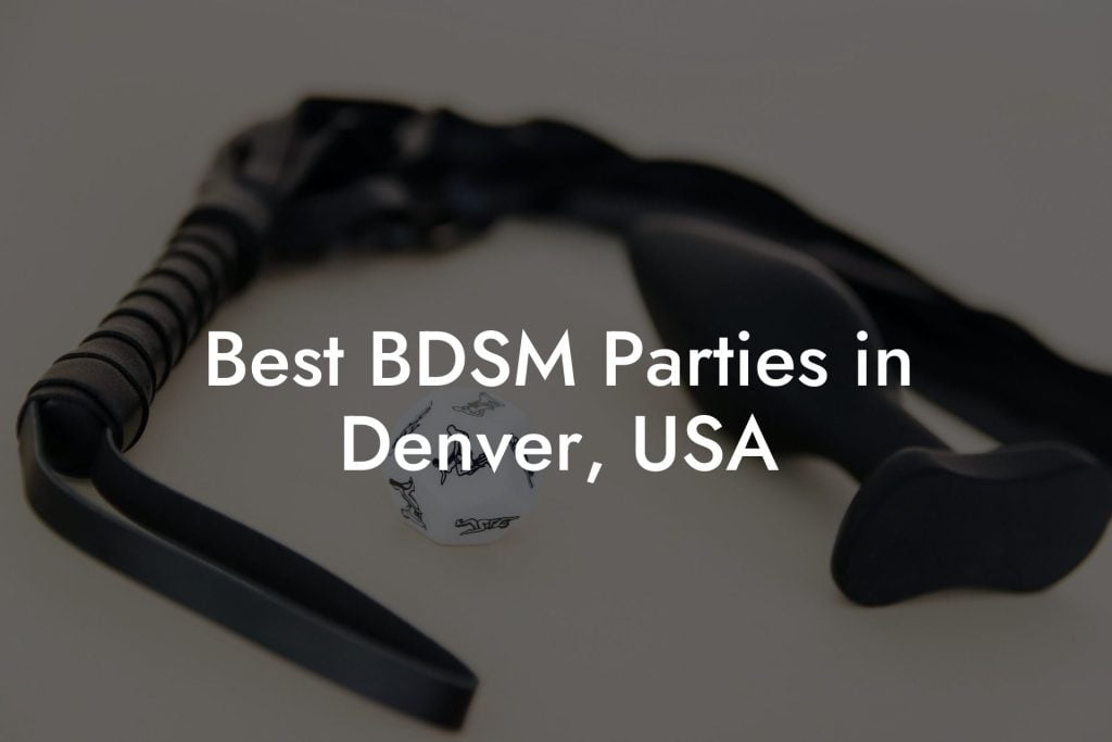 Best BDSM Parties in Denver, USA