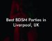 Best BDSM Parties in Liverpool, UK