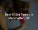 Best BDSM Parties in Manchester, UK