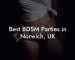 Best BDSM Parties in Norwich, UK