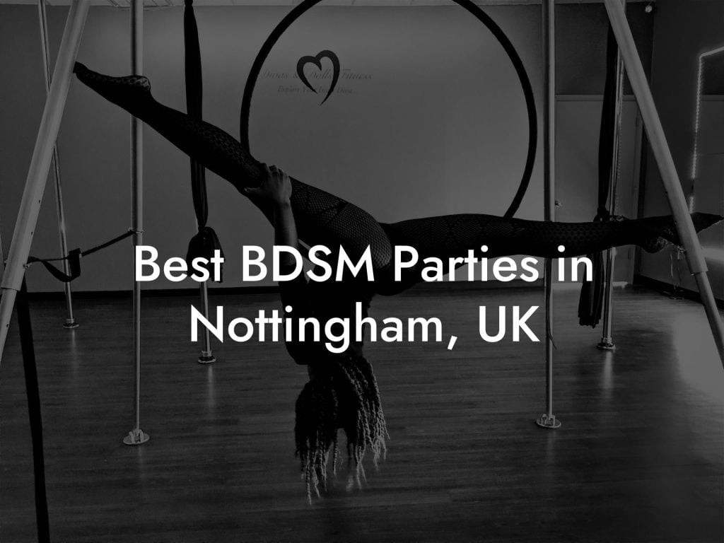 Best BDSM Parties in Nottingham, UK