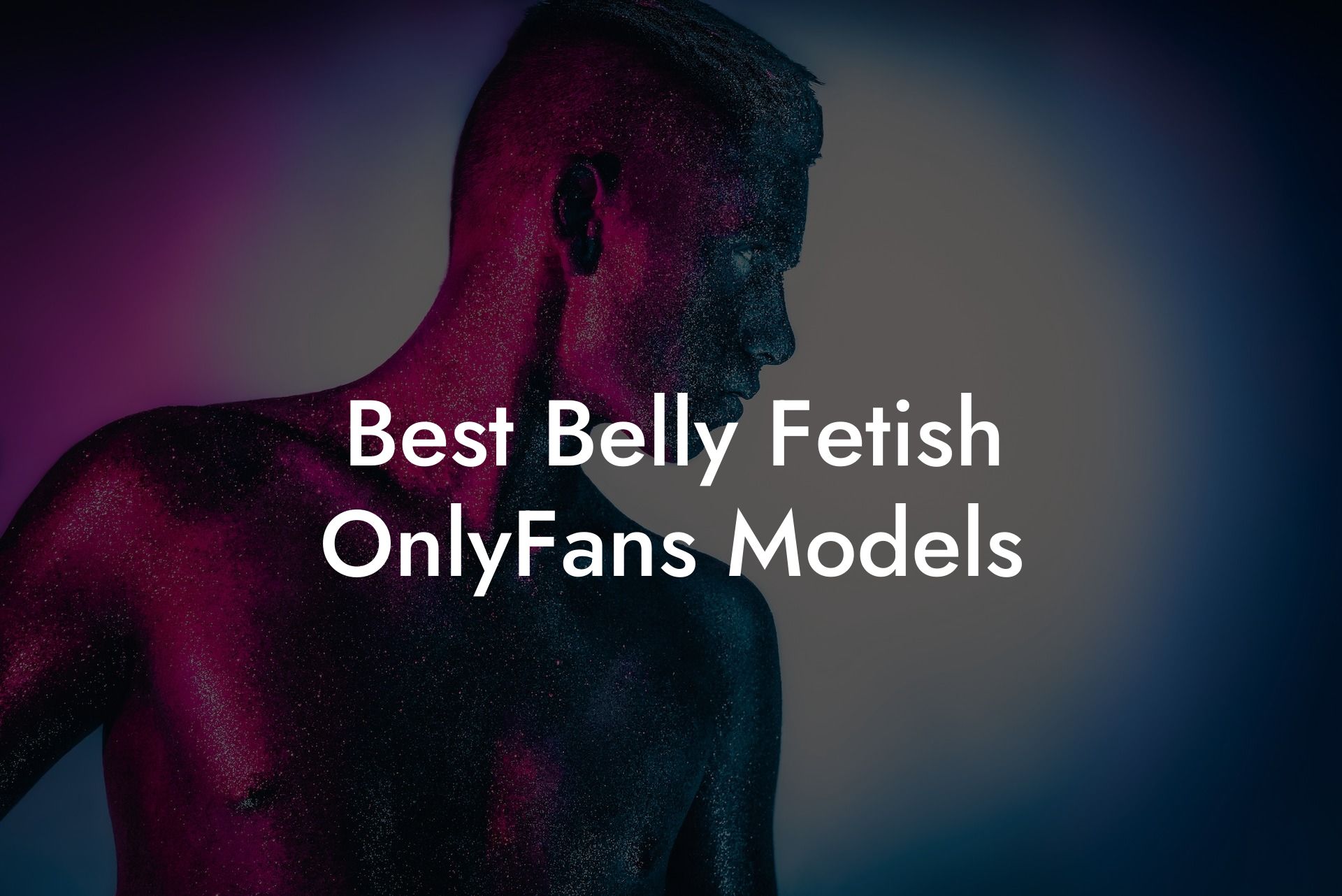 Best Belly Fetish OnlyFans Models