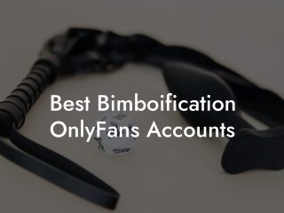 Best Bimboification OnlyFans Accounts