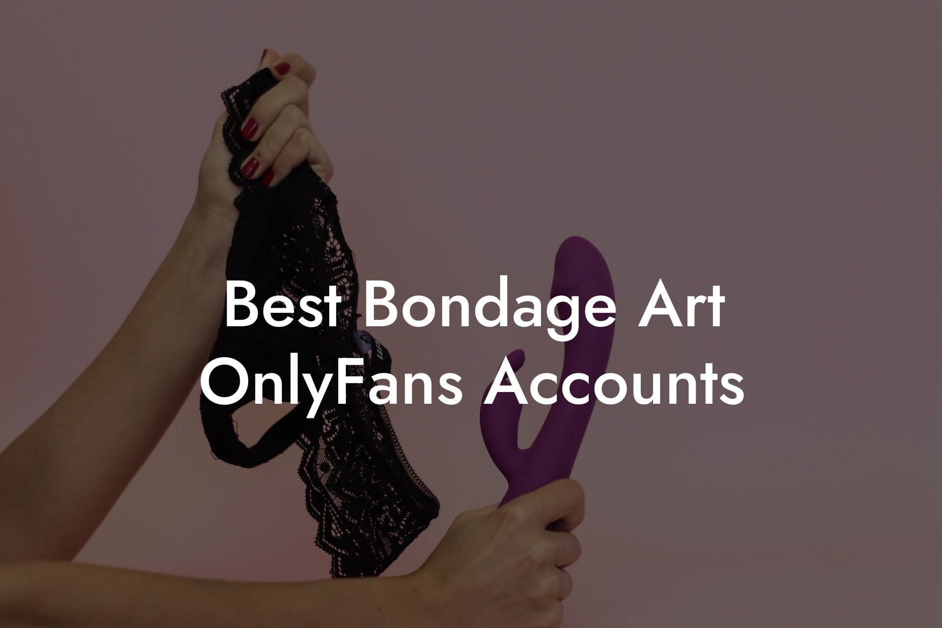 Best Bondage Art OnlyFans Accounts