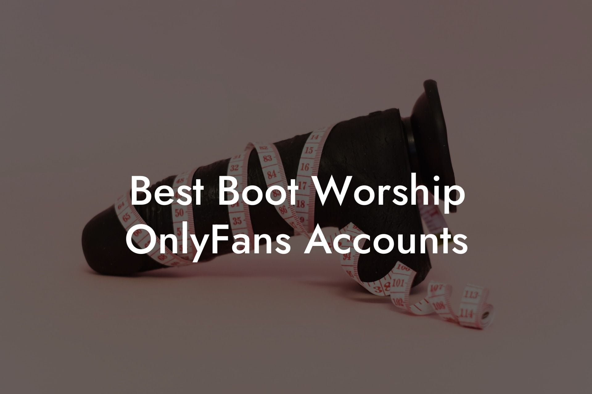 Best Boot Worship OnlyFans Accounts