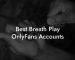 Best Breath Play OnlyFans Accounts