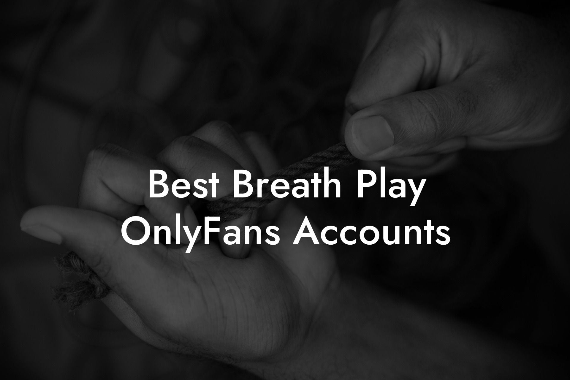 Best Breath Play OnlyFans Accounts