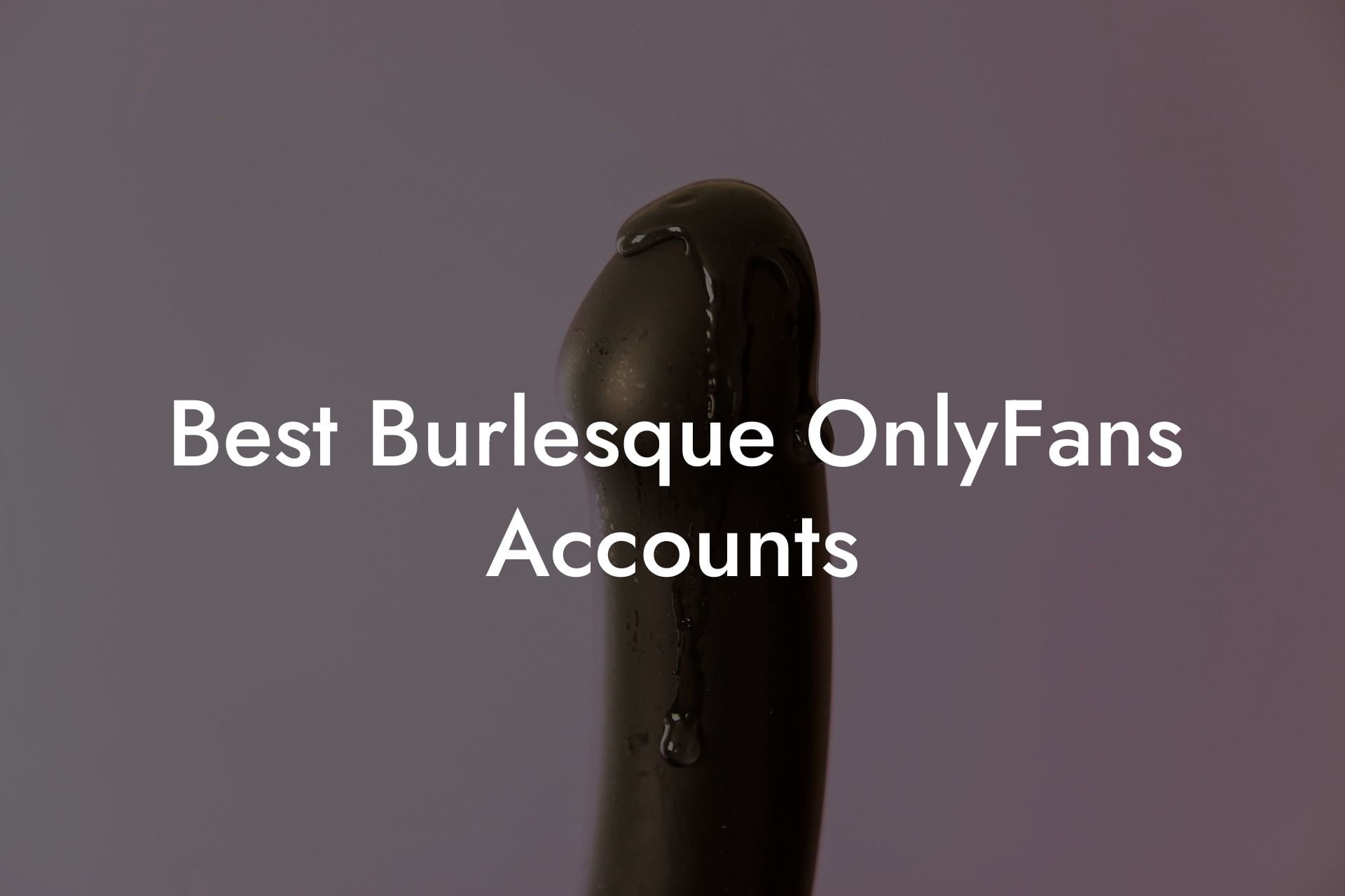 Best Burlesque OnlyFans Accounts
