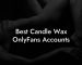Best Candle Wax OnlyFans Accounts